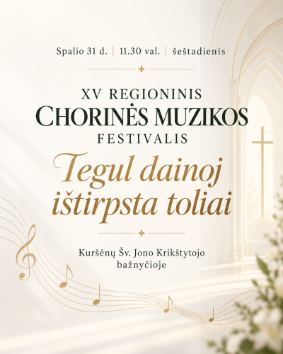 KURŠĖNUOSE regioninis chorinės muzikos festivalis