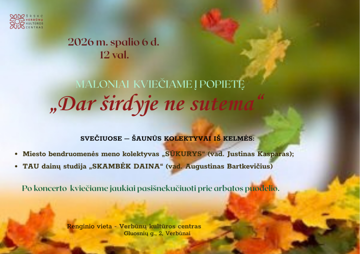VERBŪNUOSE popietė „Dar širdyje ne sutema“ 